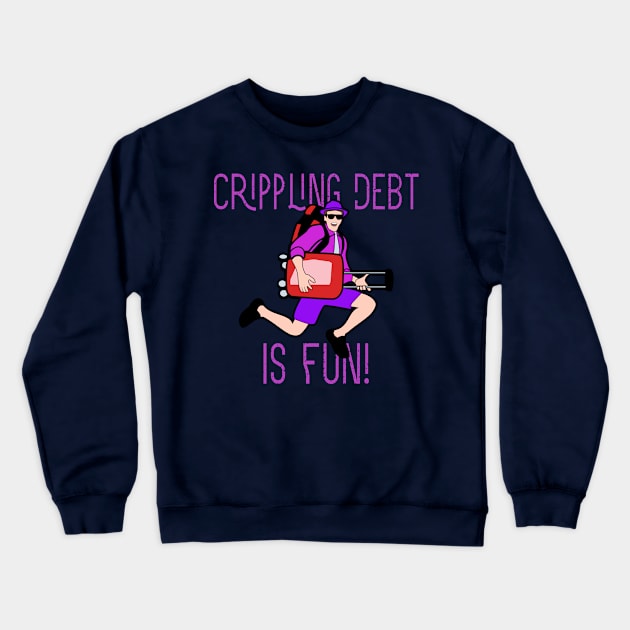 Crippling Debt Crewneck Sweatshirt by jephwho